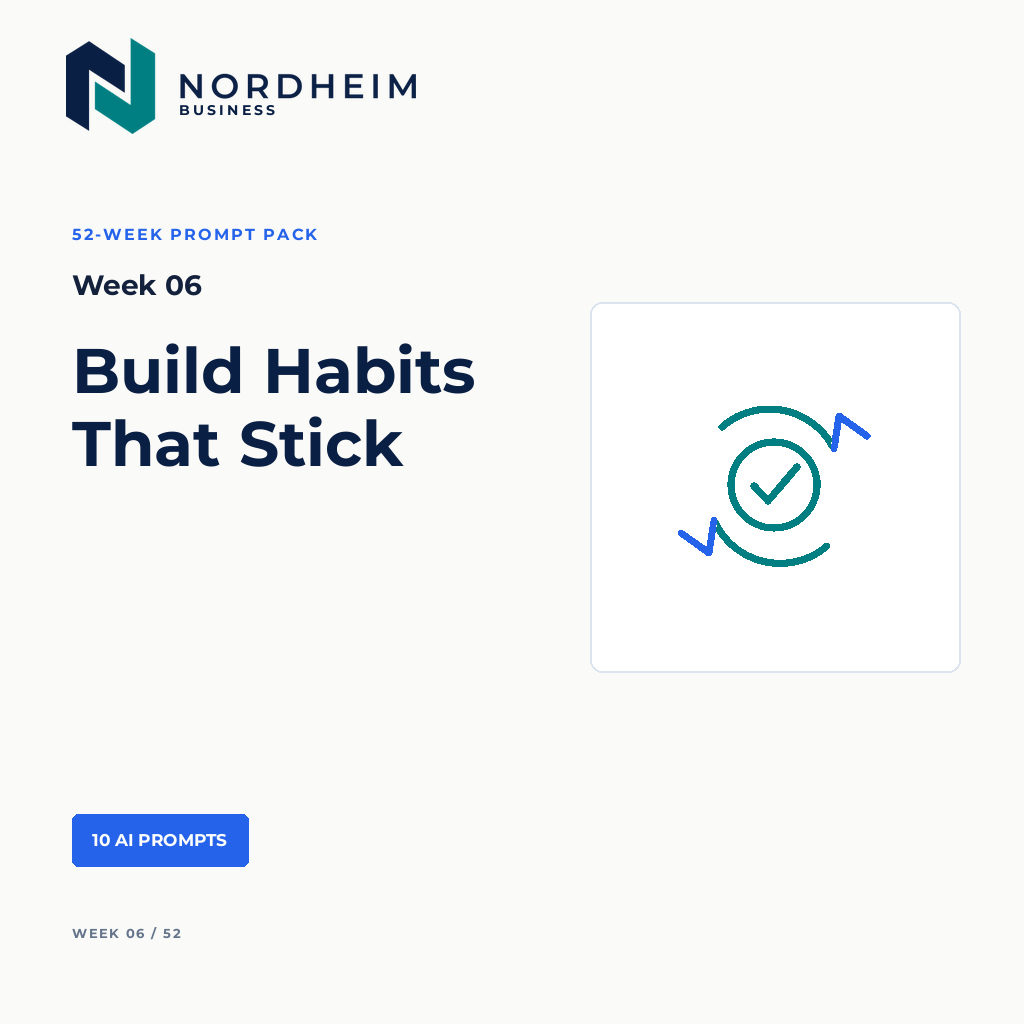Week 06 | Build Habits That Stick — 10 AI Prompts