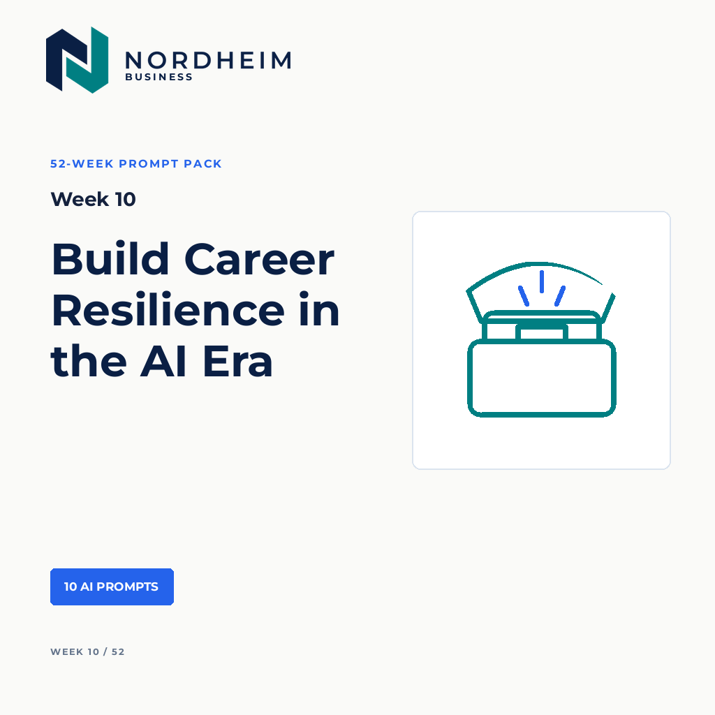 Week 10 | Build Career Resilience in the AI Era — 10 AI Prompts