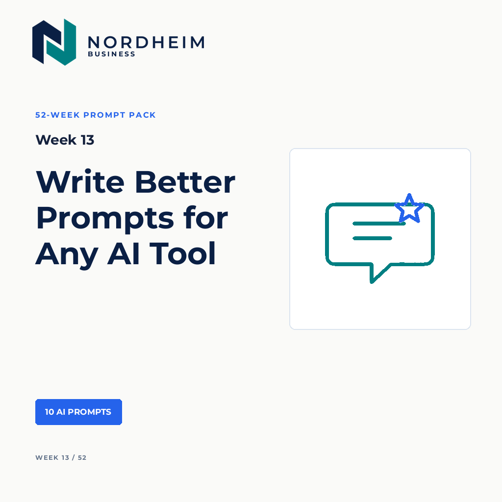 Week 13 | Write Better Prompts for Any AI Tool — 10 AI Prompts