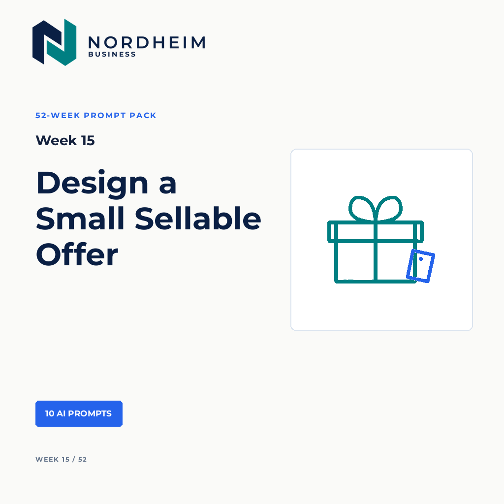 Week 15 | Design a Small Sellable Offer — 10 AI Prompts