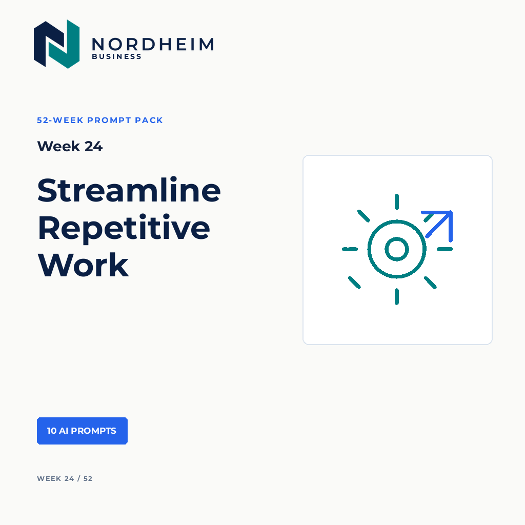 Week 24 | Streamline Repetitive Work — 10 AI Prompts