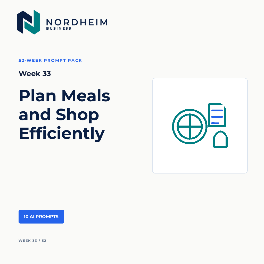 Week 33 | Plan Meals and Shop Efficiently — 10 AI Prompts