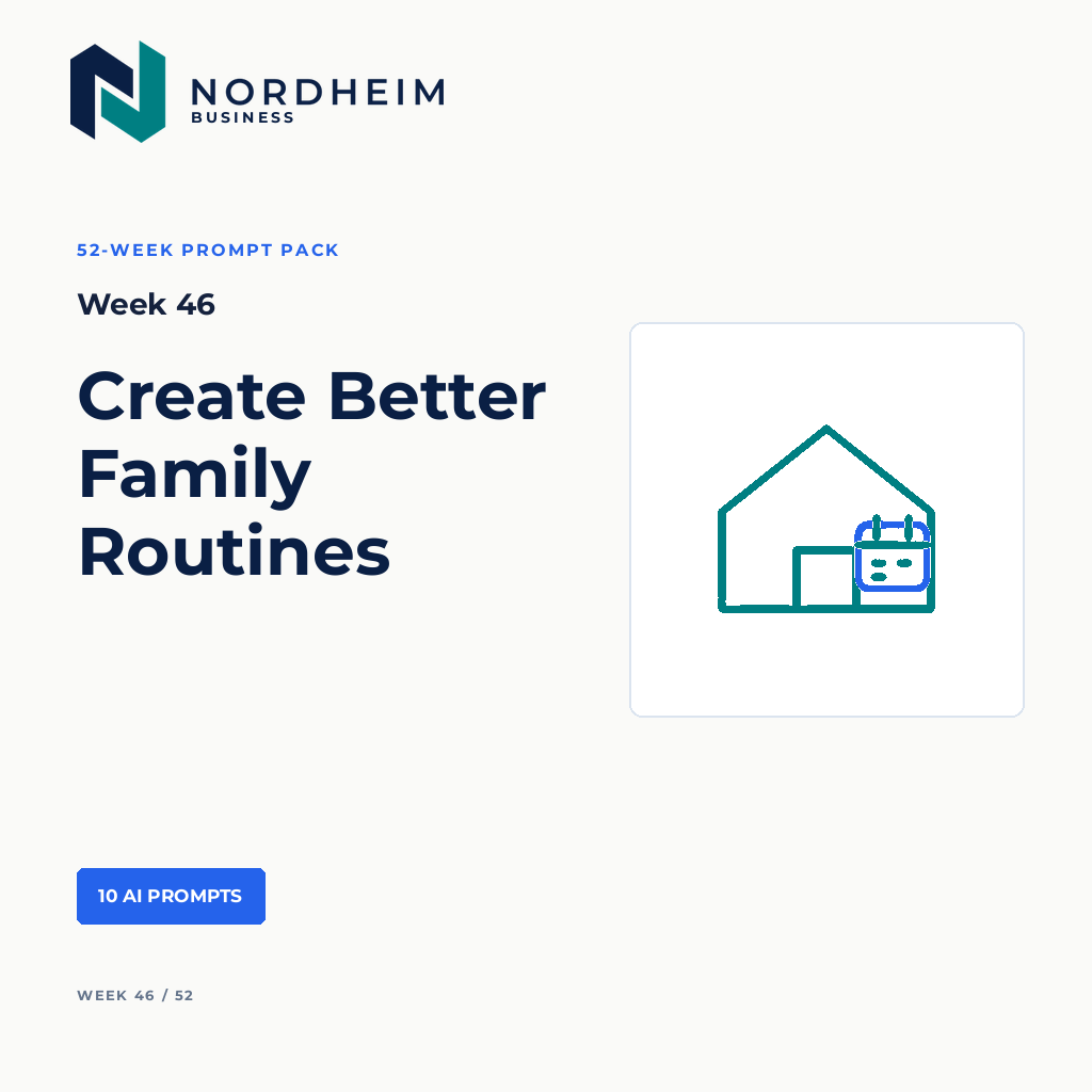 Week 46 | Create Better Family Routines — 10 AI Prompts