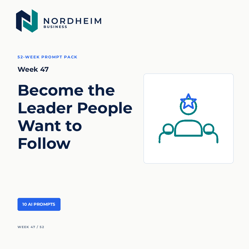 Week 47 | Become the Leader People Want to Follow — 10 AI Prompts